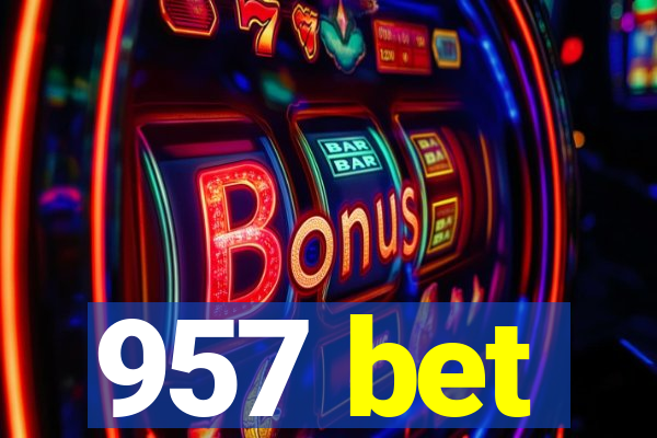 957 bet